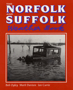 The Norfolk and Suffolk Weather Book - Ogley, Bob, and Currie, Ian, and Davison, Mark