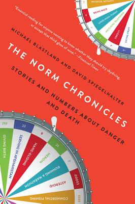 The Norm Chronicles: Stories and Numbers about Danger and Death - Blastland, Michael, and Spiegelhalter, David