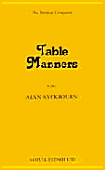 The Norman conquests. Table manners : a play