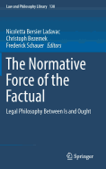 The Normative Force of the Factual: Legal Philosophy Between Is and Ought