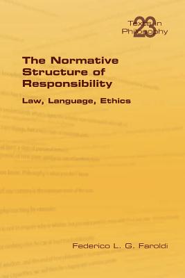 The Normative Structure of Responsibility - Faroldi, Federico L G