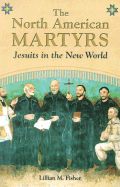 The North American Martyrs: Jesuits in the New World
