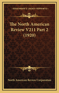 The North American Review V211 Part 2 (1920)