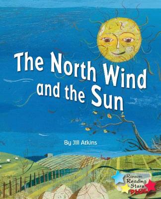 The North Wind and the Sun - Atkins, Jill, and Atkins Jill