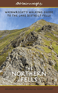 The Northern Fells (Walkers Edition): Wainwright's Walking Guide to the Lake District Fells Book 5