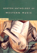 The Norton Anthology of Western Music: Classic to Modern v. 2