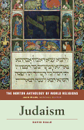 The Norton Anthology of World Religions: Judaism: Judaism