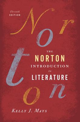 The Norton Introduction to Literature - Mays, Kelly J (Editor)