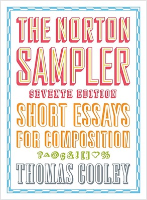 The Norton Sampler: Short Essays for Composition - Cooley, Thomas (Editor)