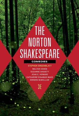 The Norton Shakespeare: Comedies - Greenblatt, Stephen (Editor), and Cohen, Walter (Editor), and Gossett, Suzanne (Editor)