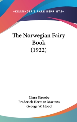 The Norwegian Fairy Book (1922) - Stroebe, Clara, and Martens, Frederick Herman (Translated by)