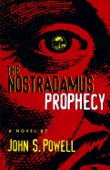 The Nostradamus Prophecy - Powell, John S