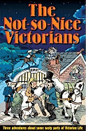 The Not-So-Nice Victorians