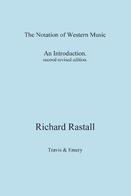 The Notation of Western Music - Rastall, Richard