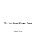 The Note-Books of Samuel Butler