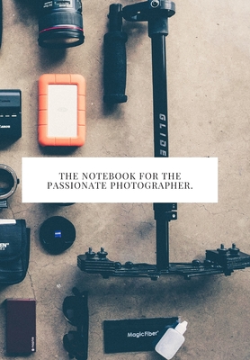 The Notebook for the Passionate Photographer.: 2020 write down all your thoughts and feelimgs or even ideas and goals you have set for the future - Monrose, Saint