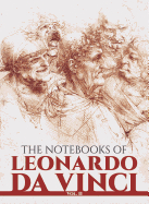 The Notebooks of Leonardo Da Vinci, Vol. II: Volume 2