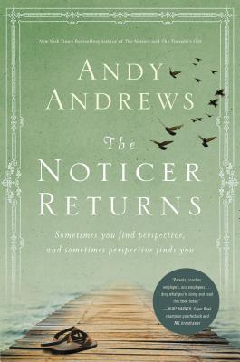 The Noticer Returns: Sometimes You Find Perspective, and Sometimes Perspective Finds You - Andrews, Andy