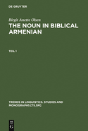 The Noun in Biblical Armenian: Origin and Word-Formation - With Special Emphasis on the Indo-European Heritage