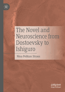 The Novel and Neuroscience from Dostoevsky to Ishiguro