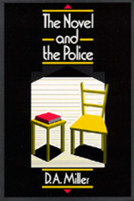 The Novel and the Police - Miller, D A