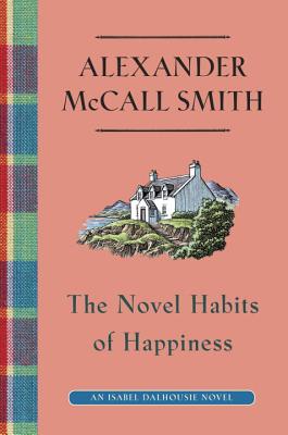 The Novel Habits of Happiness - Smith, Alexander McCall