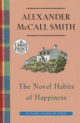 The Novel Habits of Happiness - Smith, Alexander McCall