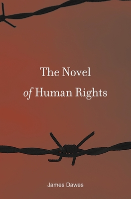 The Novel of Human Rights - Dawes, James