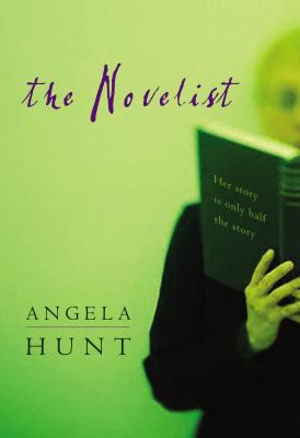 The Novelist: Her Story Is Only Half the Story. - Hunt, Angela Elwell