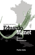 The Novels and Plays of Eduardo Manet: An Adventure in Multiculturalism