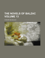 The Novels of Balzac Volume 13