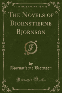 The Novels of Bjornstjerne Bjornson (Classic Reprint)