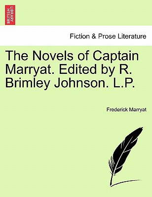 The Novels of Captain Marryat. Edited by R. Brimley Johnson. L.P. - Marryat, Frederick, Captain