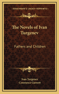 The Novels of Ivan Turgenev: Fathers and Children