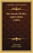 The Novels of Mrs. Aphra Behn (1905)