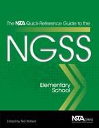 The Nsta Quick-Reference Guide to the Ngss: Elementary School