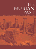 The Nubian Past: An Archaeology of the Sudan