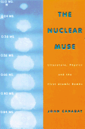 The Nuclear Muse: Literature, Physics, and the First Atomic Bombs