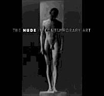 The Nude in Contemporary Art - Philbrick, Harry, and Finley, Karen, and McCarthy, David (Contributions by)