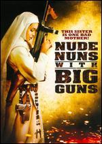 The Nude Nuns With Big Guns