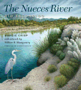 The Nueces River: R?o Escondido