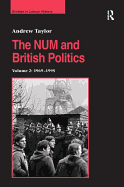 The Num and British Politics: Volume 2: 1969-1995