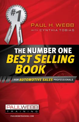 The Number One Best Selling Book ... for Automotive Sales Professionals - Webb, Paul, and Tobias, Cynthia