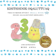 The Number Story 1 KISITSISINIK OQALUTTUAQ: Small Book One English-West Greenlandic