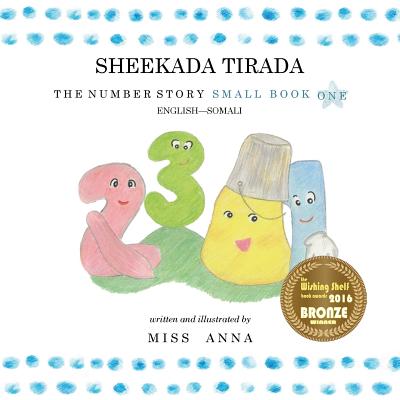 The Number Story 1 SHEEKADA TIRADA: Small Book One English-Somali - Dayib, Muhyadin (Translated by)