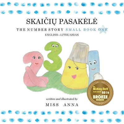 The Number Story 1 SKAIIr PASAKELE: Small Book One English-Lithuanian - 
