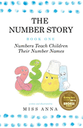 The Number Story 1 / The Number Story 2: Numbers Teach Children Their Number Names / Numbers Count with Children