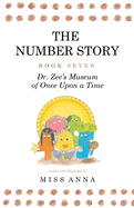 The Number Story 7 and 8: Dr. Zee's Museum of Once Upon a Time and Dr. Zee Gets a Hand to Tell Time