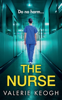 The Nurse: THE NUMBER ONE BESTSELLER - Valerie Keogh