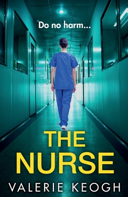 The Nurse: THE NUMBER ONE BESTSELLER - Valerie Keogh